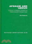 Afghani and 'Abduh: An Essay on Relgious Unbelief and Political Activism in Modern Islam