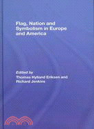 Flag, Nation and Symbolism in Europe and America