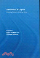 Innovation in Japan: Emerging Patterns, Enduring Myths