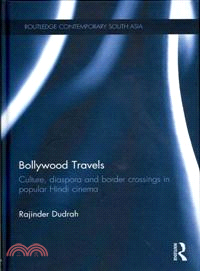 Bollywood Travels：Culture, Diaspora and Border Crossings in Popular Hindi Cinema