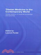 Tibetan Medicine in the Contemporary World: Global Politics of Medical Knowledge and Practice