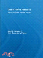 Global Public Relations: Spanning Borders, Spanning Cultures