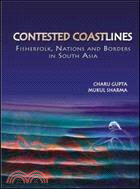 Contested Coastlines: Fisherfolk, Nations and Boders in South Asia