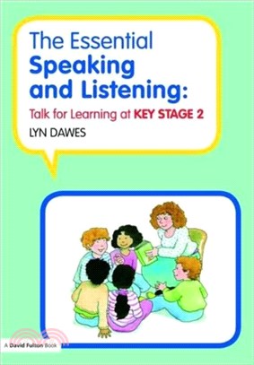 The Essential Speaking and Listening：Talk for Learning at Key Stage 2