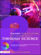 Teaching Problem-Solving and Thinking Skills Through Science: Exciting Cross-curricular Challenges for Foundation Phase, Key Stage One and Key Stage Two