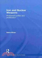 Iran and Nuclear Weapons: Protracted Conflict and Proliferation