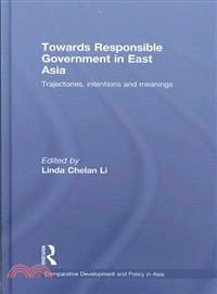 Towards Responsible Government in East Asia ─ Trajectories, Intentions and Meanings