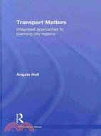Transport Matters: Integrated Approaches to Planning City-Regions