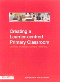 Creating a Learner-centred Primary Classroom ─ Learner-centred Strategic Teaching