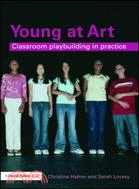 Young At Art ─ Classroom Playbuilding in Practice