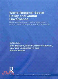 World-Regional Social Policy and Global Governance―New Research and Policy Agendas in Africa, Asia, Europe and Latin America