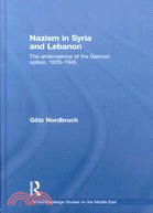 Nazism in Syria and Lebanon ─ The Ambivalence of the German Option, 1933-1945