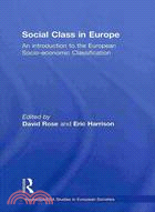 Social Class in Europe: An Introduction to the European Socio-Economic Classification