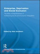 Enterprise, Deprivation and Social Exclusion ─ The Role of Small Business in Addressing Social and Economic Inequalities