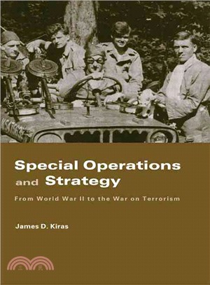 Special Operations And Strategy ─ From World War II to the War on Terrorism