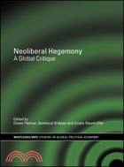 Neoliberal Hegemony: A Global Critique