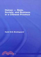 Hainan - State, Society And Business In A Chinese Province