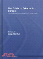 The Crisis of Detente in Europe: From Helsinki to Gorbachev, 1975-1985