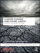 Climate Change and Future Justice ─ Precaution, Compensation , and Triage