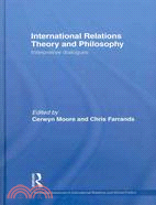 International Relations Theory and Philosophy: Interpretive Dialogues