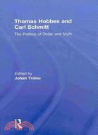 Thomas Hobbes and Carl Schmitt: The Politics of Order and Myth