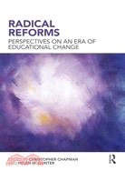 Radical Reforms: Perspectives on an Era of Educational Change