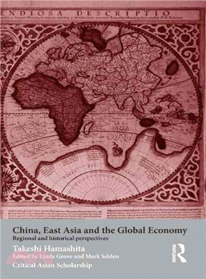 China, East Asia and the Global Economy: Regional and Historical Perspectives