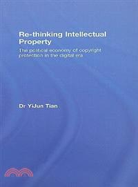 Re-thinking Intellectual Property