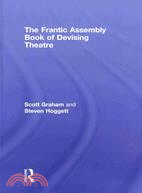 The Frantic Assembly: Book of Devising Theatre