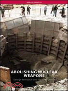 Abolishing Nuclear Weapons