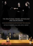 Routledge Drama Anthology and Sourcebook:From Modernism to Contemporary Performance