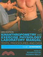 Kinanthropometry and Exercise Physiology Laboratory Manual: Tests, Procedures and Data