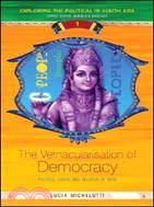 The Vernacularisation of Democracy: Politics, Caste and Religion in India