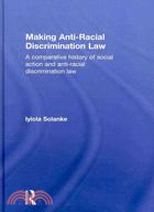 Making Anti-Racial Discrimination Law: A Comparative History of Social Action and Anti-racial Discrimination Law