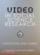 Video in Social Science Research: Functions and Forms