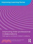 Improving Inter-Professional Collaborations: Multi-agency Working for Children's Wellbeing