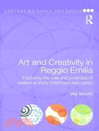 Art and Creativity in Reggio Emilia ─ Exploring the Role and Potential of Ateliers in Early Childhood Education