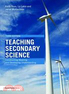 Teaching Secondary Science Constructing Meaning and Developing Understanding, 3rd Edition