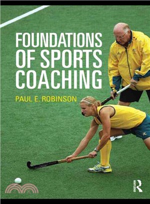 Foundations of Sports Coaching By Paul E. Robinson