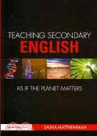 Teaching Secondary English as if the Planet Matters