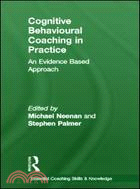 Cognitive Behavioural Coaching in Practice ─ An Evidence Based Approach