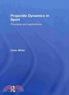 Projectile Dynamics in Sport:Principles and Applications