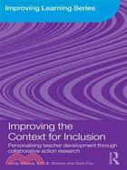 Improving the Context for Inclusion: Personalising teacher development through collaborative action research