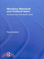 Mawlana Mawdudi and Political Islam: Authority and the Islamic State