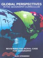 Global Perspectives in the Geography Curriculum ─ Reviewing the Moral Case for Geography