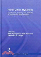 Rural Urban Dynamics: Livelihoods, Mobility and Markets in African and Asian Frontiers