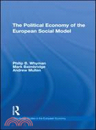 The Political Economy of the European Social Model