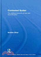 Contested Sudan: The Political Economy of War and Reconstruction