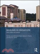 Muslims in Singapore: Piety, Politics and Plicies