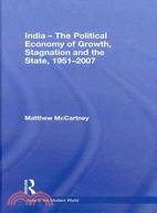 India - The Political Economy of Growth, Stagnation and the State, 1951-2007